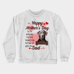 Silver Labrador Happy Mother's Day To My Amazing Mommy Crewneck Sweatshirt